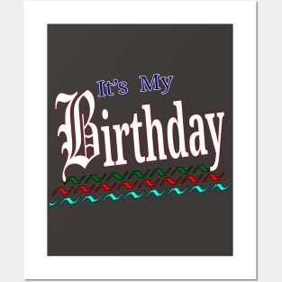 Its My Birthday- Posters and Art